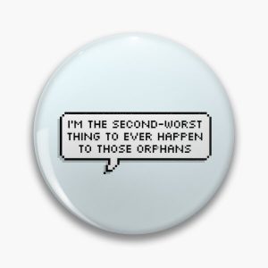 Technoblade Quote: I'm the Second-Worst Thing to Ever Happen to Those Orphans Pin RB0206 product Offical Technoblade Merch